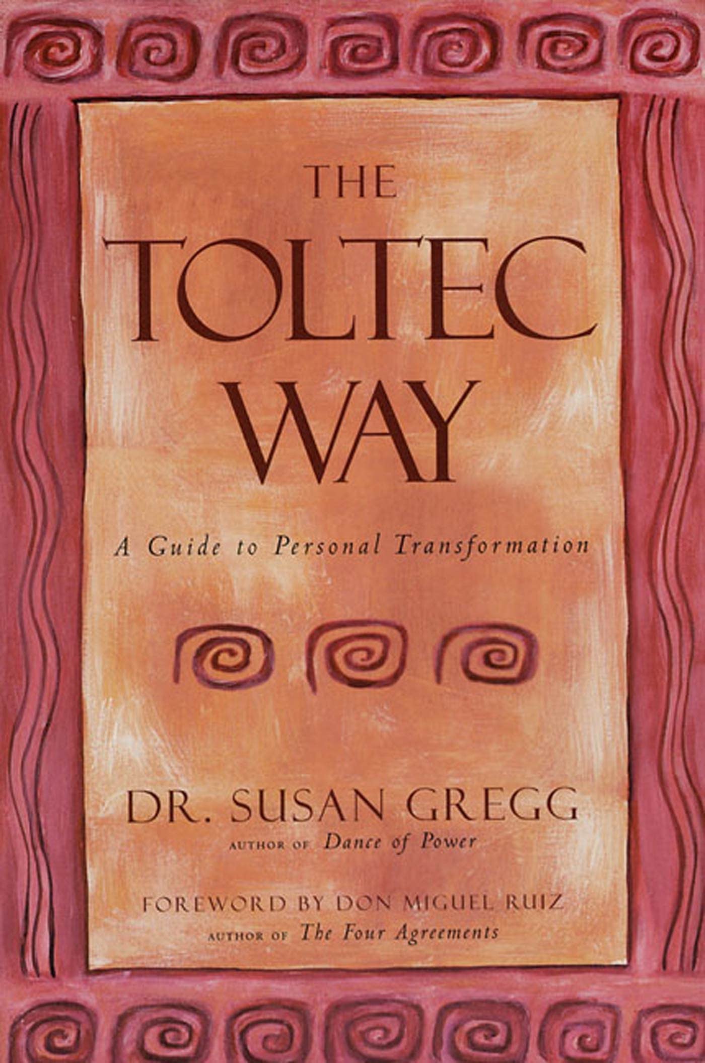 The Toltec Way: A Guide to Personal Transformation (The Essential Wisdom Library),New