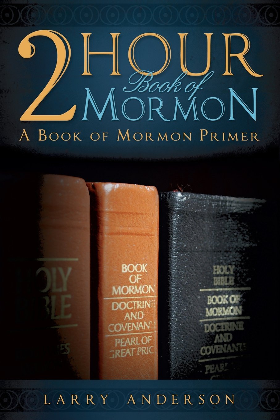 2 Hour Book of Mormon: A Book of Mormon Primer,Used