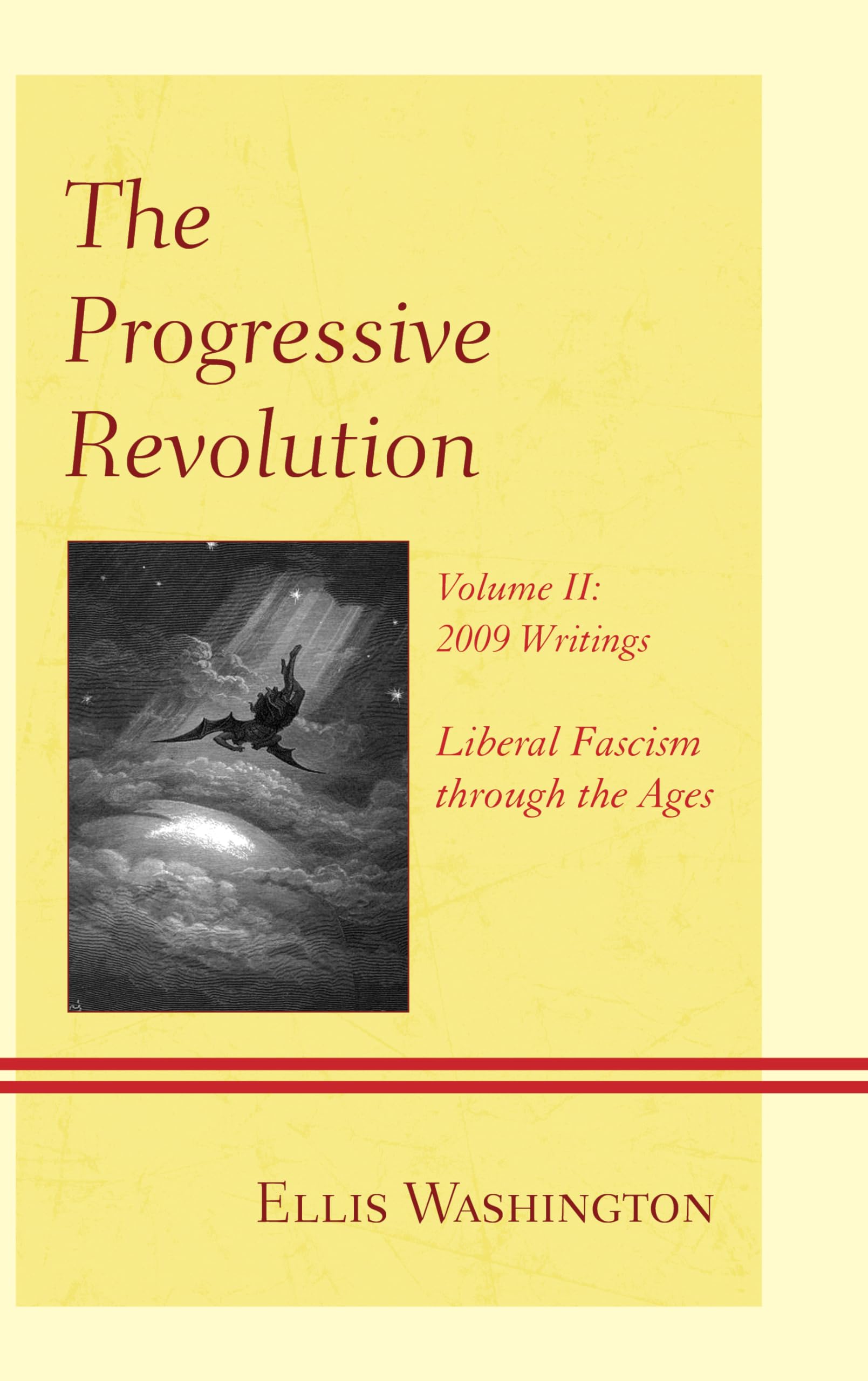 The Progressive Revolution: Liberal Fascism through the Ages, Vol. II: 2009 Writings,Used
