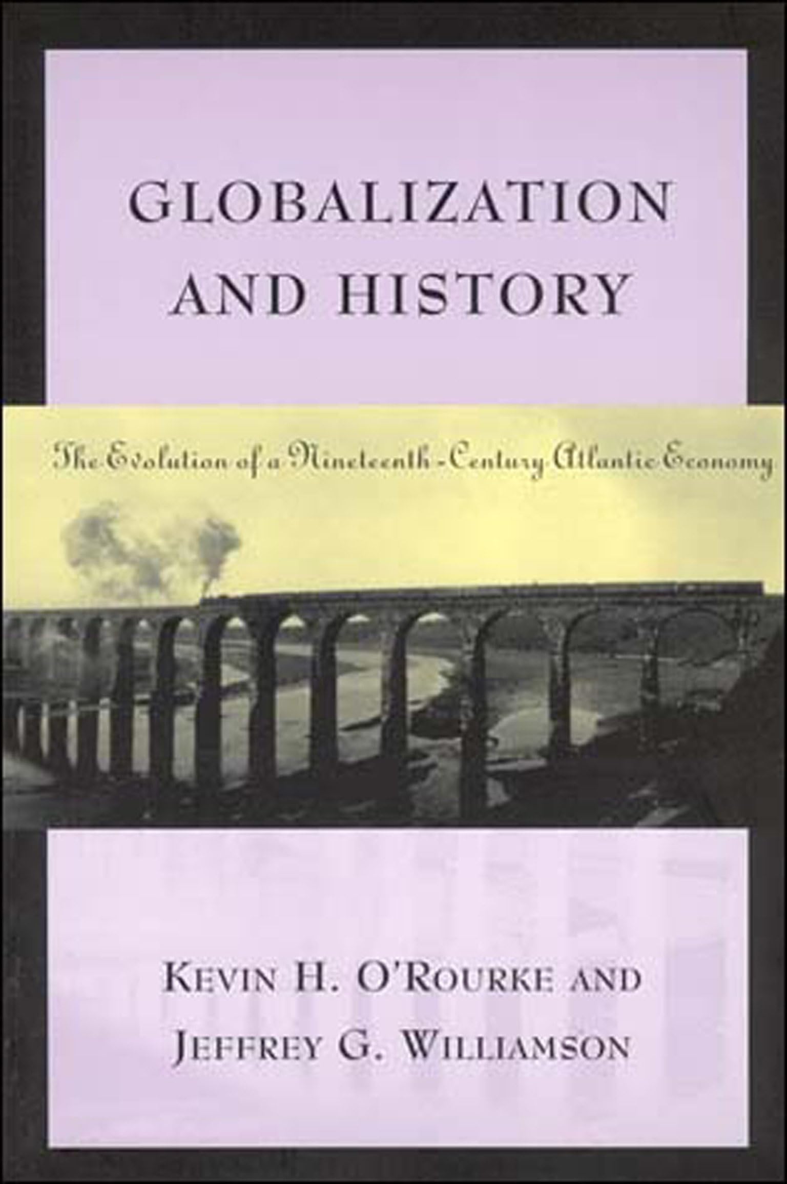Globalization and History: The Evolution of a NineteenthCentury Atlantic Economy,Used