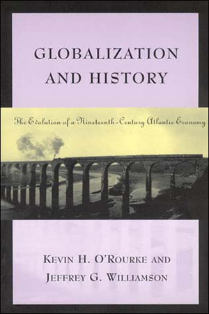 Globalization and History: The Evolution of a NineteenthCentury Atlantic Economy,Used