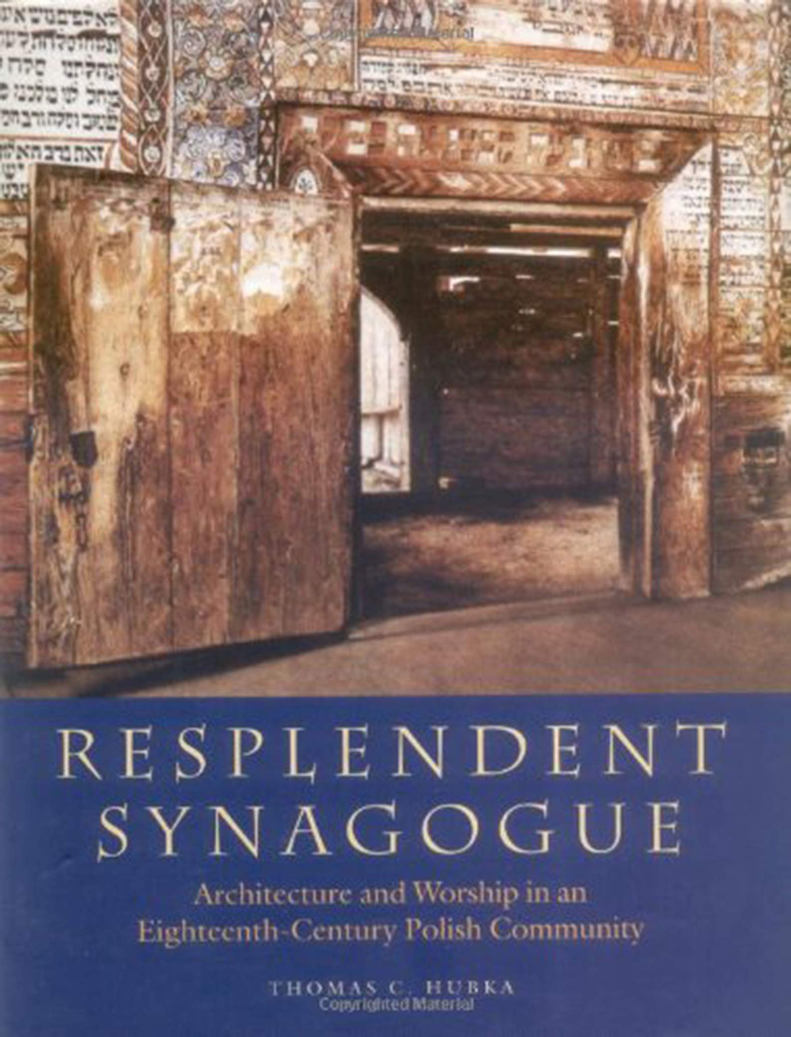 Resplendent Synagogue: Architecture and Worship in an EighteenthCentury Polish Community (TAUBER INSTITUTE FOR THE STUDY OF EUR,Used
