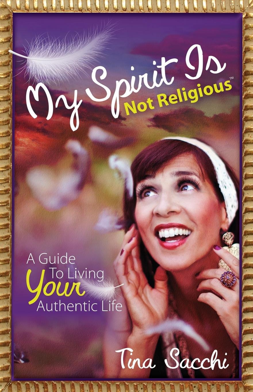 My Spirit Is Not Religious: A Guide To Living Your Authentic Life (A Sbnr Or Spiritual But Not Religious Book),Used