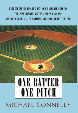 One Batter One Pitch: Entrepreneurship; The Action B Baseball League; The Penultimate Boston Sports Bar; And Reverend Green's Li,Used