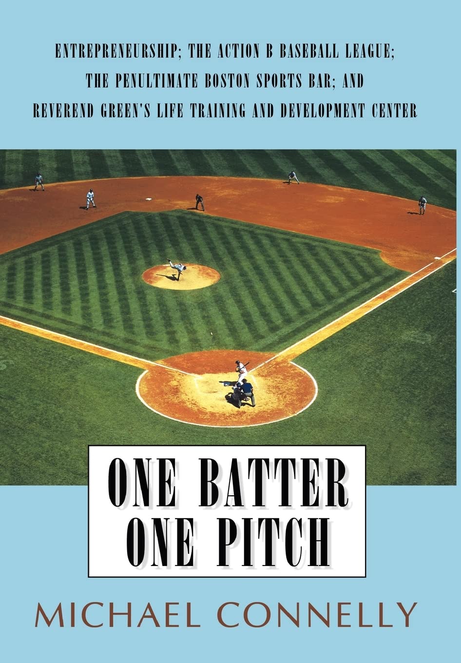 One Batter One Pitch: Entrepreneurship; The Action B Baseball League; The Penultimate Boston Sports Bar; And Reverend Green's Li,Used