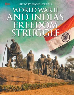 World War Ii And Indias Freedom Struggle: Kids History Encyclopedia | From The Fall Of Empires To The Birth Of A Nation | British Rule To Partition | Colonial Rule & The Rise Of A Free India | History For Children