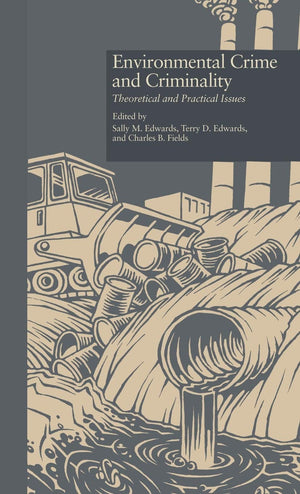 Environmental Crime And Criminality: Theoretical And Practical Issues (Current Issues In Criminal Justice),Used
