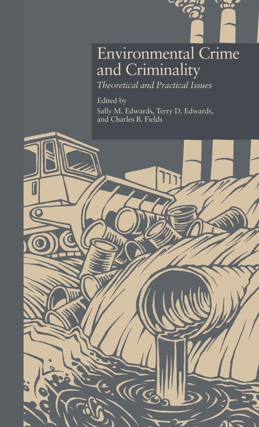 Environmental Crime And Criminality: Theoretical And Practical Issues (Current Issues In Criminal Justice),Used