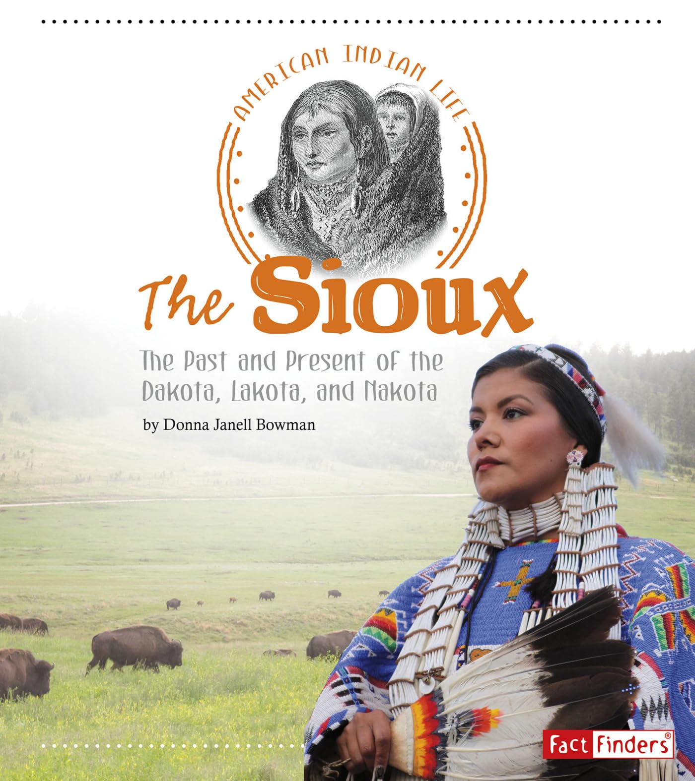 The Sioux: The Past and Present of the Dakota, Lakota, and Nakota (American Indian Life),Used