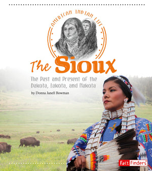 The Sioux: The Past and Present of the Dakota, Lakota, and Nakota (American Indian Life),Used