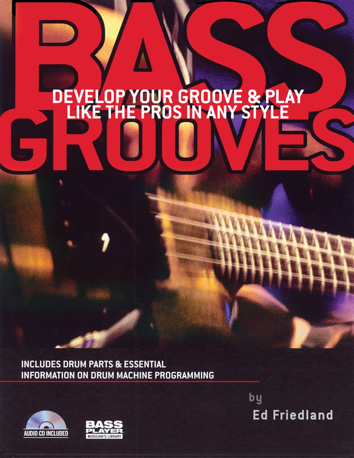 Bass Grooves: Develop Your Groove & Play Like the Pros in Any Style,New