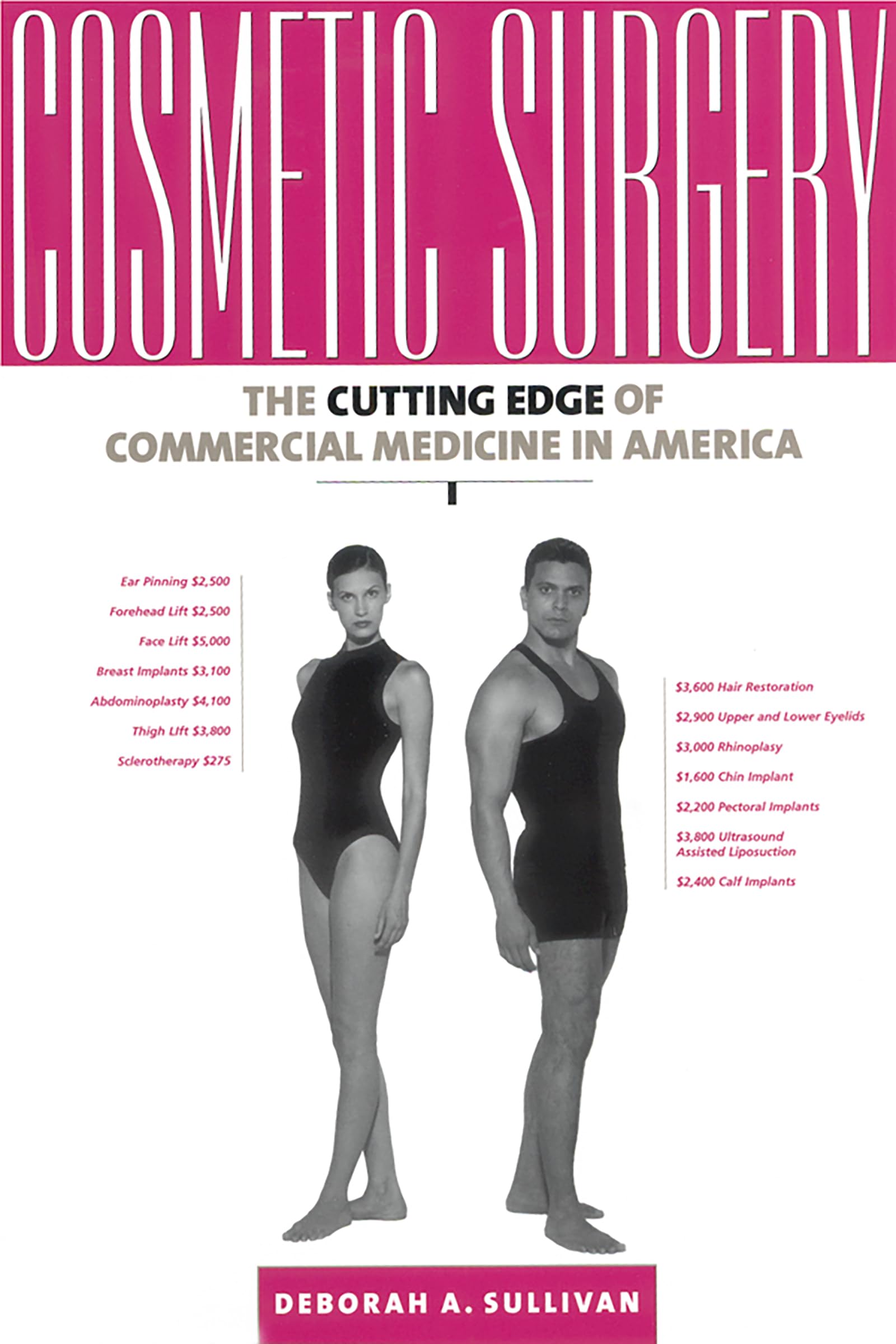 Cosmetic Surgery: The Cutting Edge of Commercial Medicine in America,Used