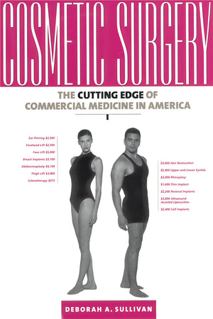 Cosmetic Surgery: The Cutting Edge of Commercial Medicine in America,Used