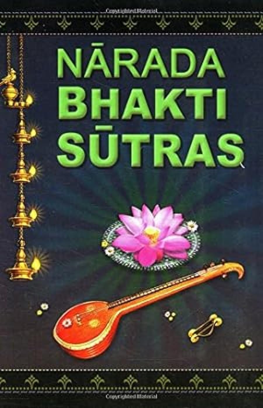 Narada Bhakti Sutras: Aphorisms on The Gospel of Divine Love [with Sanskrit text, wordbyword meaning, English rendering of the,New