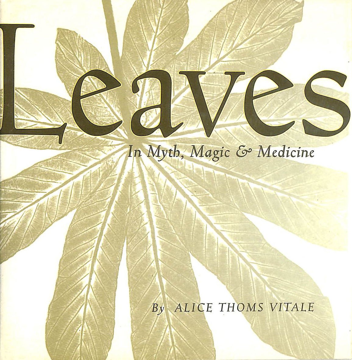 Leaves in Myth, Magic and Medicine,Used