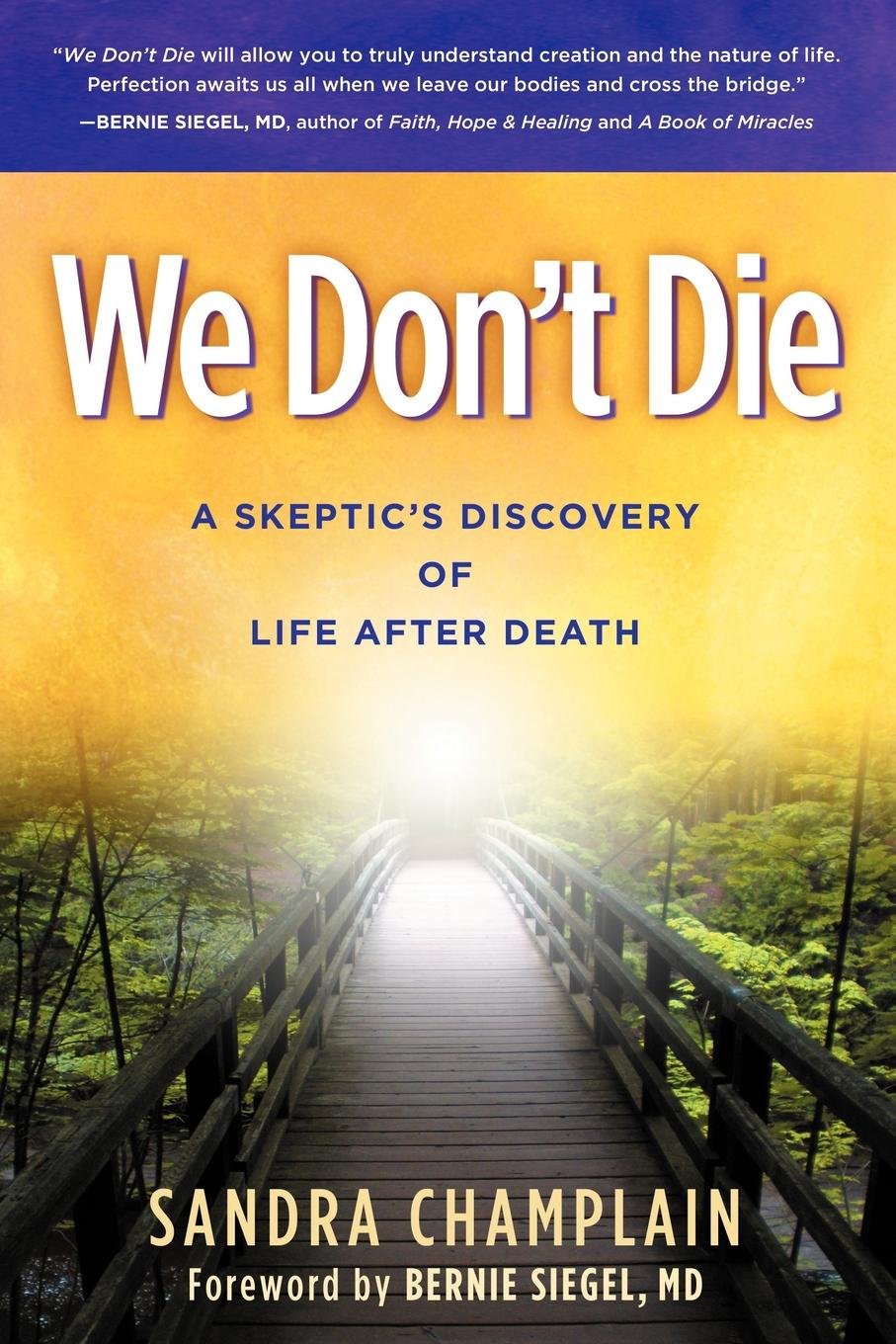 We Don't Die: A Skeptic's Discovery of Life After Death,Used