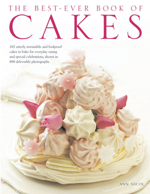 The BestEver Book of Cakes: 165 utterly irresistible and foolproof cakes to bake for everyday eating and special celebrations, ,New