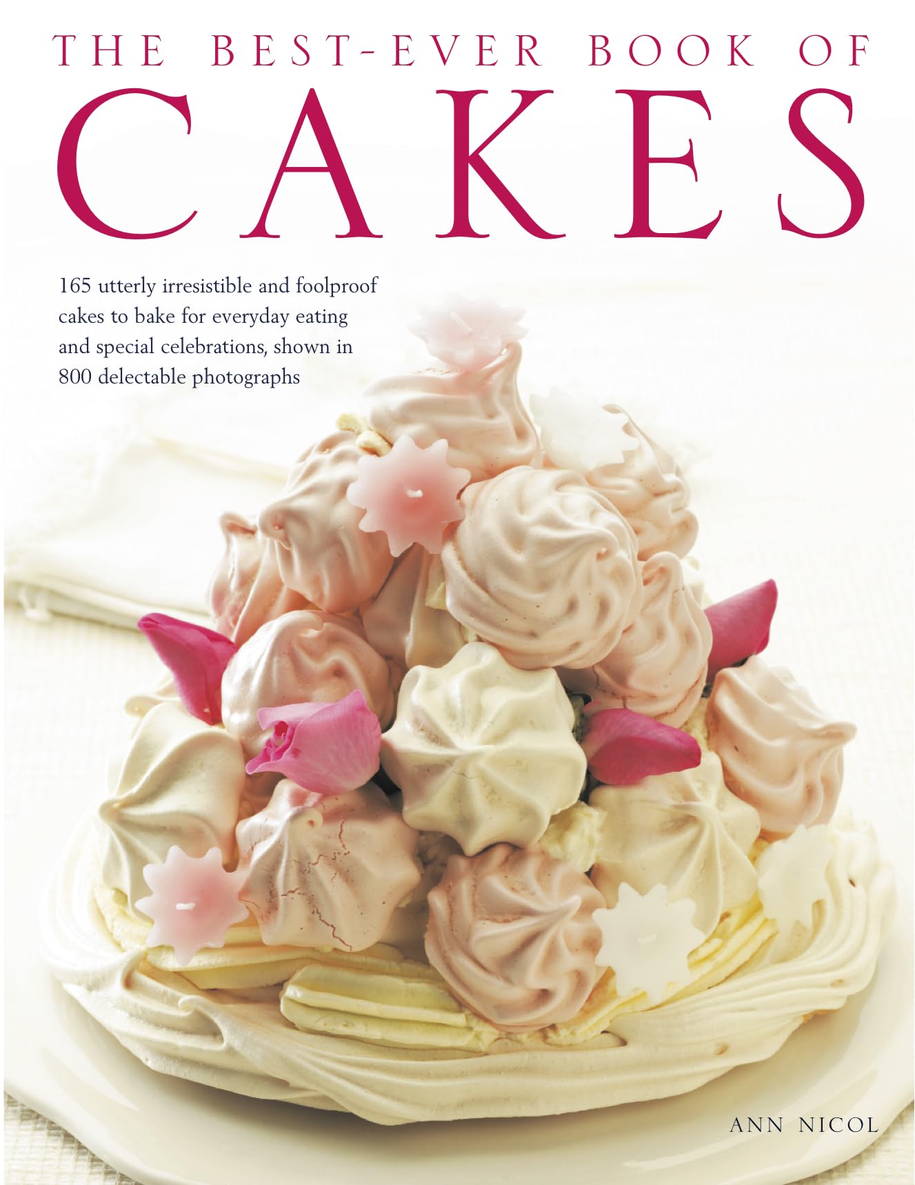 The BestEver Book of Cakes: 165 utterly irresistible and foolproof cakes to bake for everyday eating and special celebrations, ,Used