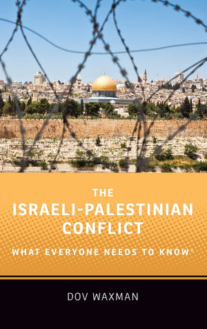 The IsraeliPalestinian Conflict: What Everyone Needs to Know,Used