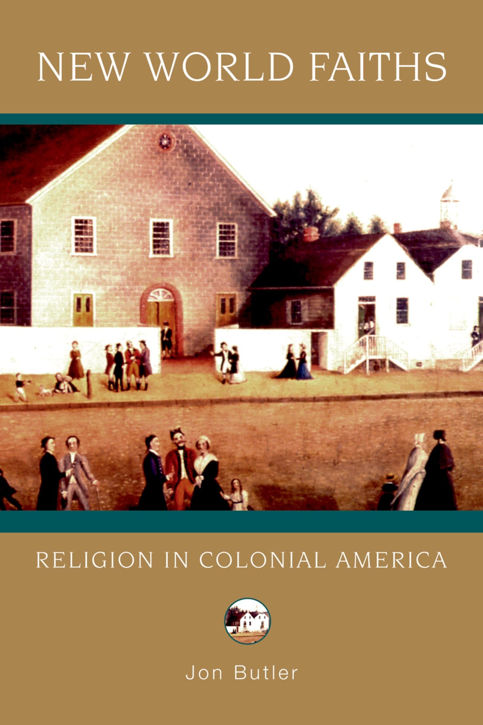 New World Faiths: Religion In Colonial America (Religion In American Life),New