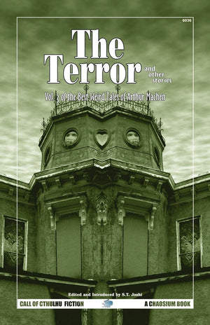 The Terror And Other Stories: Vol. 3 Of The Best Weird Tales Of Arthur Machen (Call Of Cthulhu Fiction)