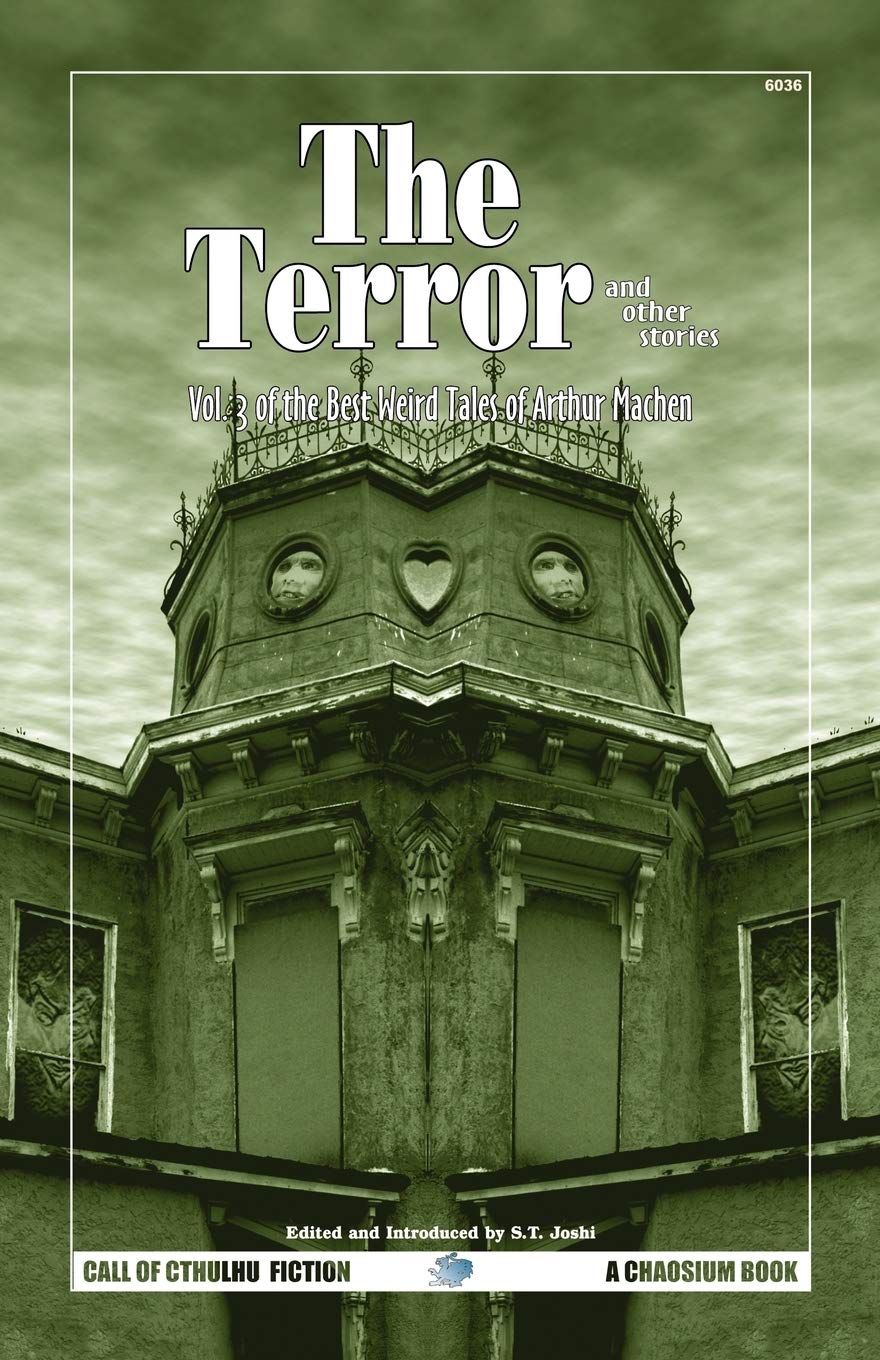 The Terror And Other Stories: Vol. 3 Of The Best Weird Tales Of Arthur Machen (Call Of Cthulhu Fiction)