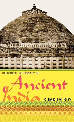 Historical Dictionary Of Ancient India (Volume 23) (Historical Dictionaries Of Ancient Civilizations And Historical Eras, 23),Used