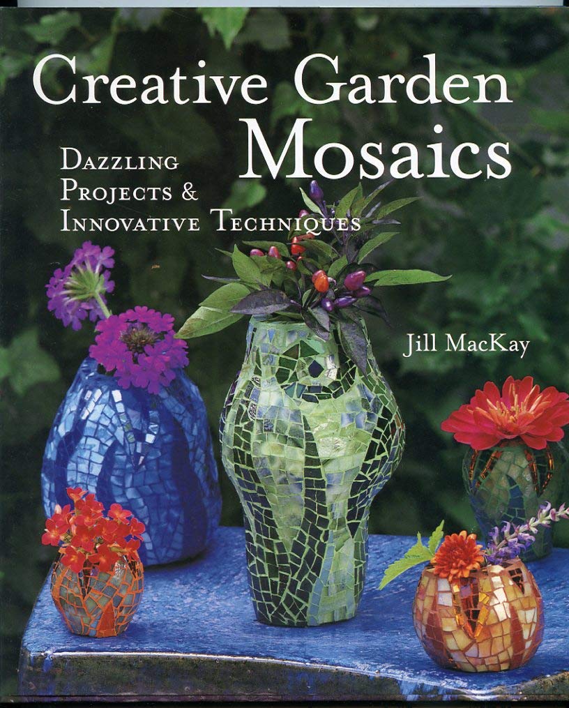 Creative Garden Mosaics: Dazzling Projects & Innovative Techniques,Used