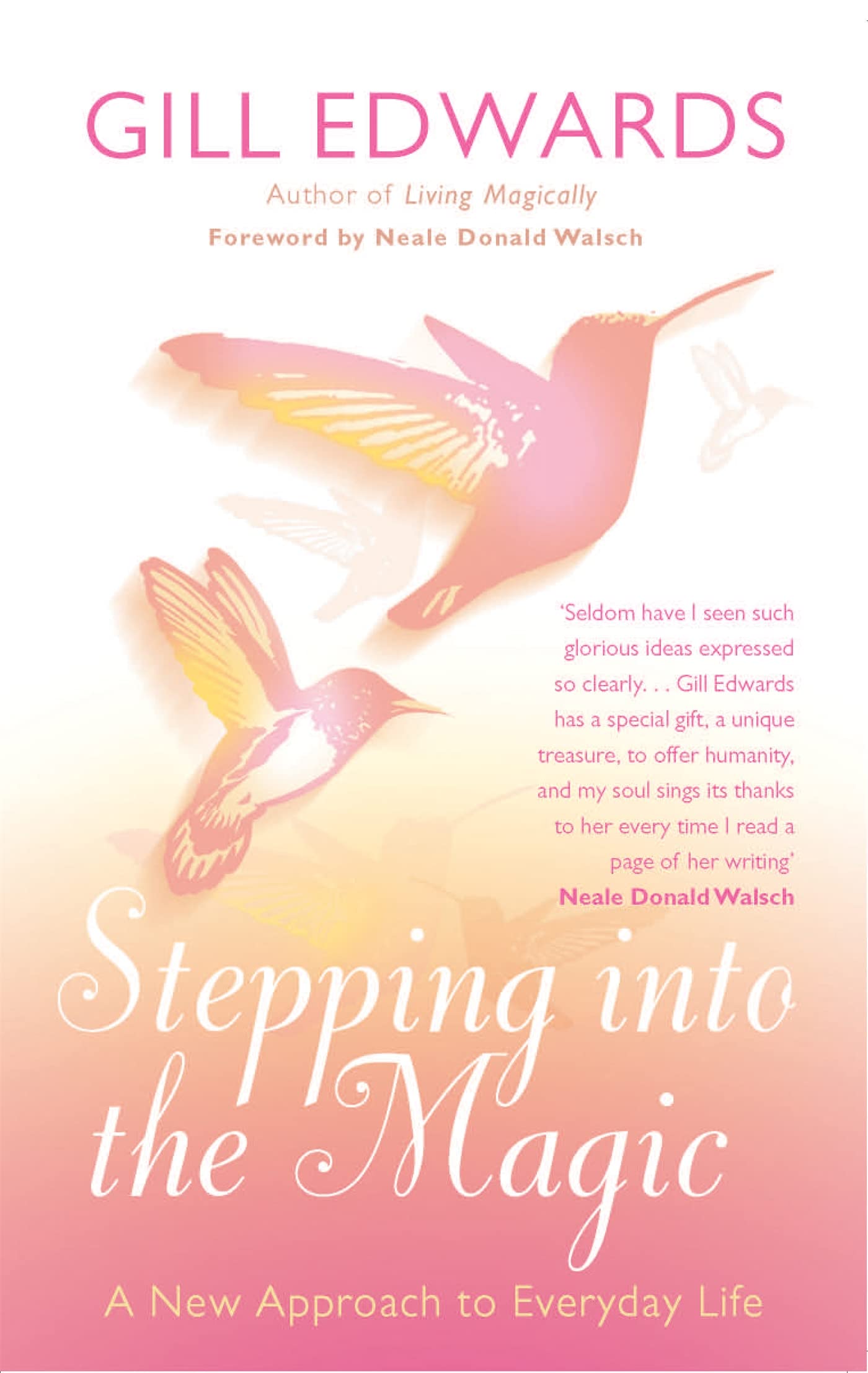 Stepping Into The Magic: A New Approach To Everyday Life
