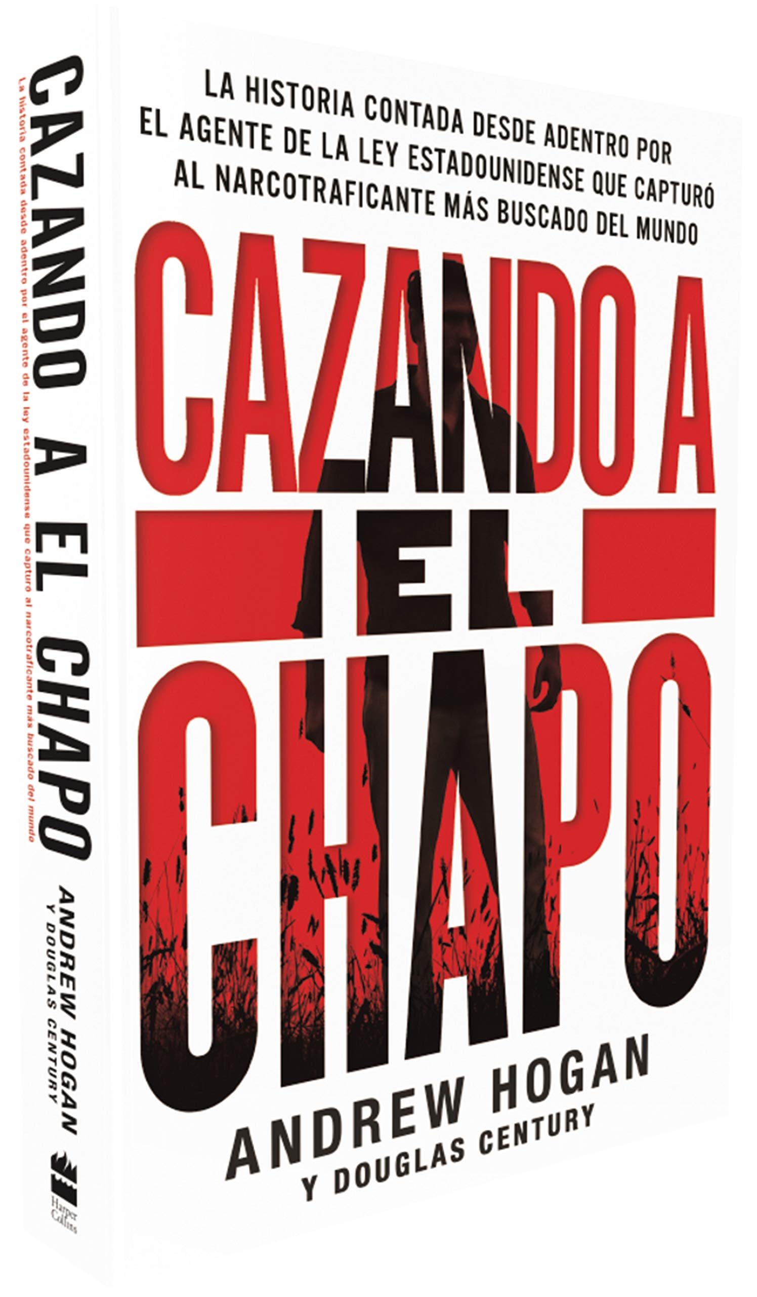 Cazando a El Chapo: La historia contada desde adentro por el agente de la ley estadounidense que captur al narcotraficante m,Used