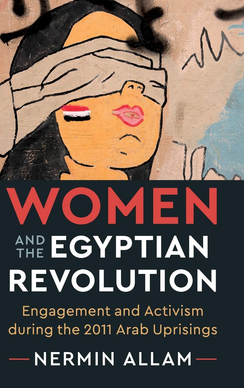 Women and the Egyptian Revolution: Engagement and Activism during the 2011 Arab Uprisings,Used