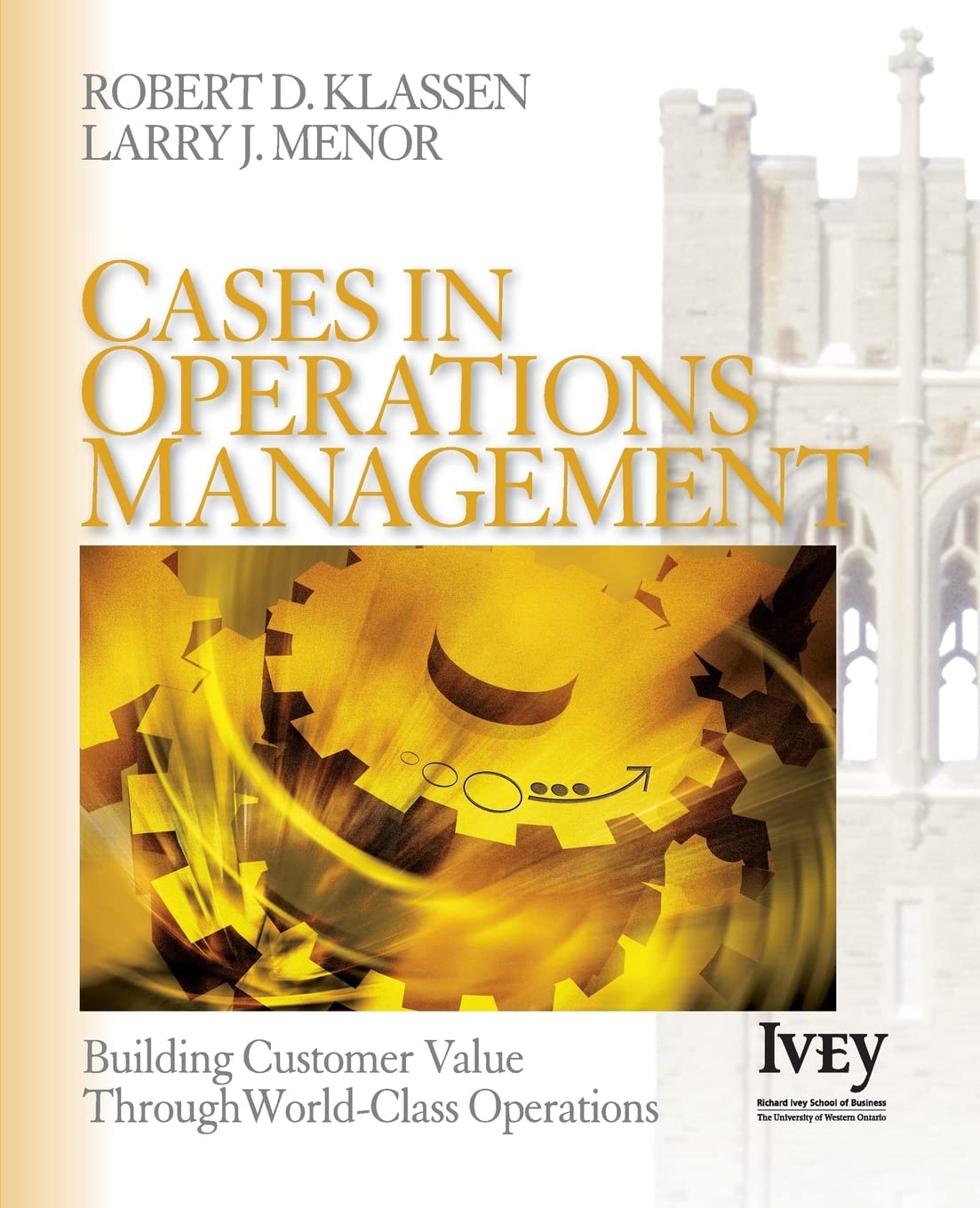 Cases in Operations Management: Building Customer Value Through WorldClass Operations (The Ivey Casebook Series),Used