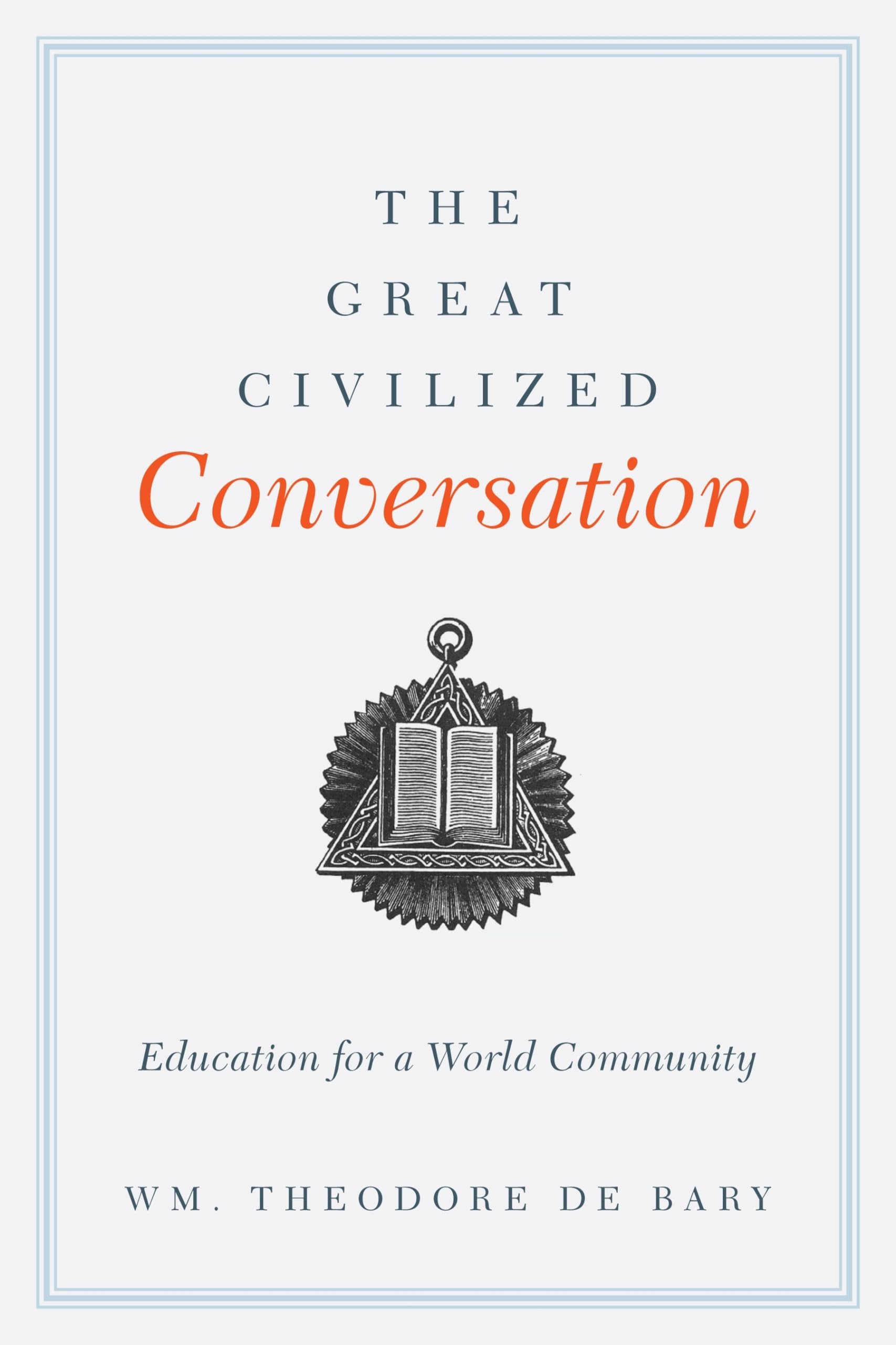The Great Civilized Conversation: Education for a World Community,Used