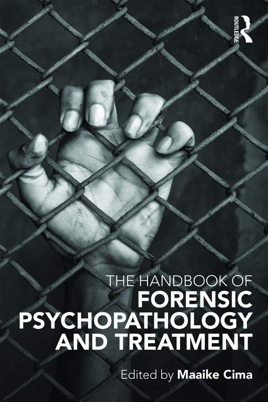 The Handbook Of Forensic Psychopathology And Treatment,New