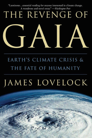 The Revenge Of Gaia: Earth'S Climate Crisis & The Fate Of Humanity