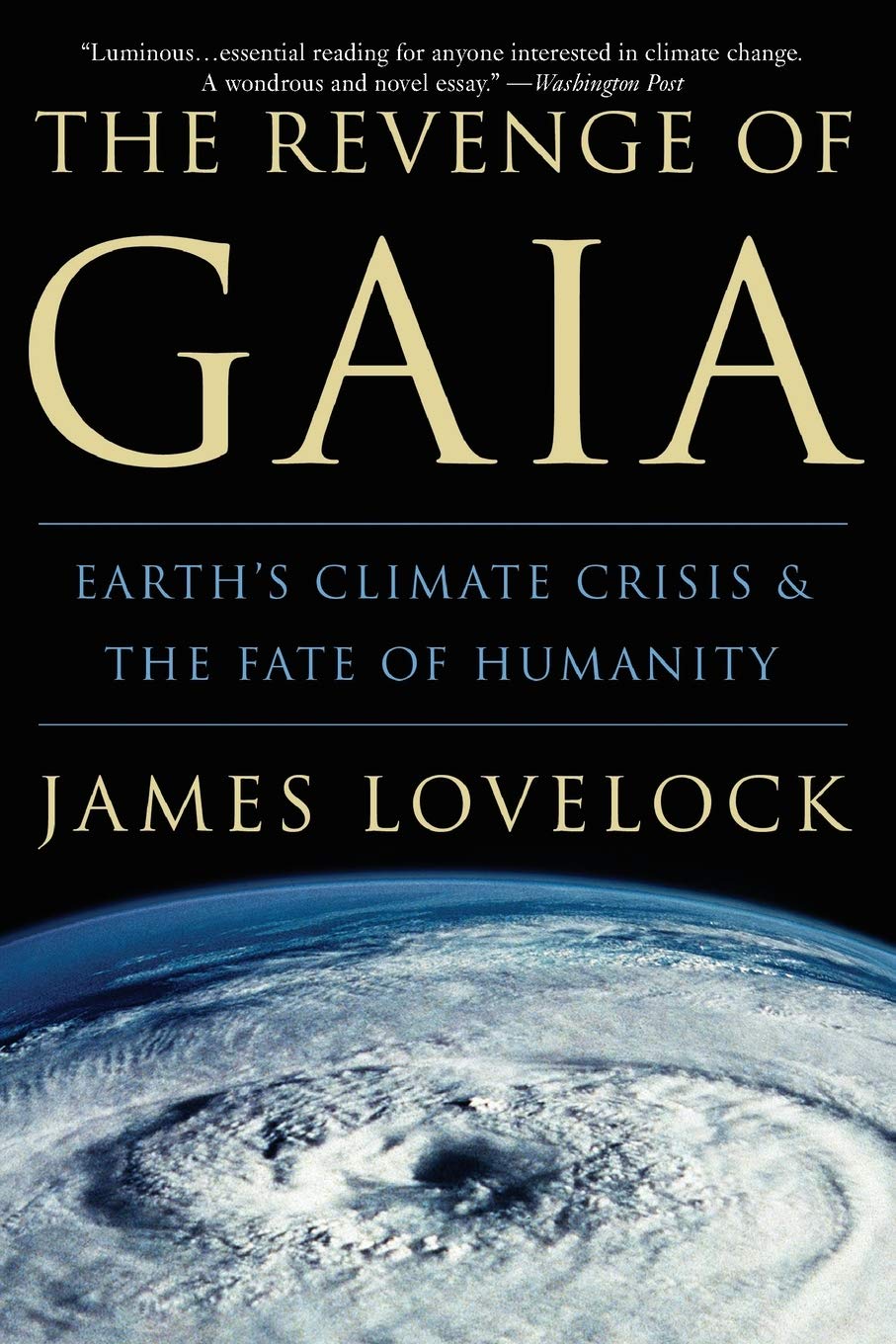 The Revenge Of Gaia: Earth'S Climate Crisis & The Fate Of Humanity