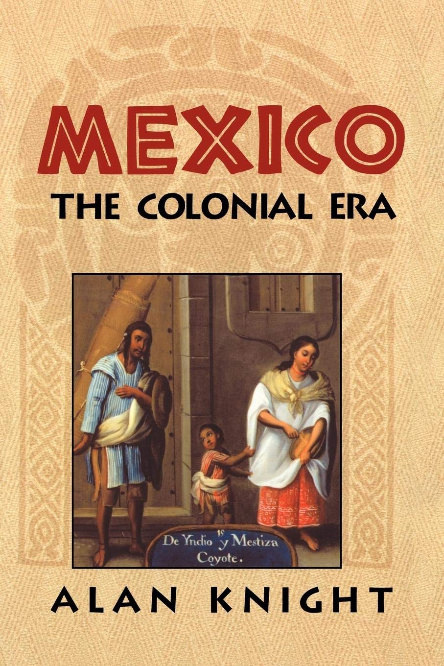 Mexico: Volume 2, the Colonial Era,New