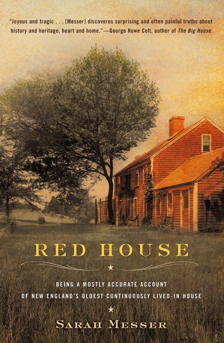 Red House: Being A Mostly Accurate Account Of New England'S Oldest Continuously Livedin House