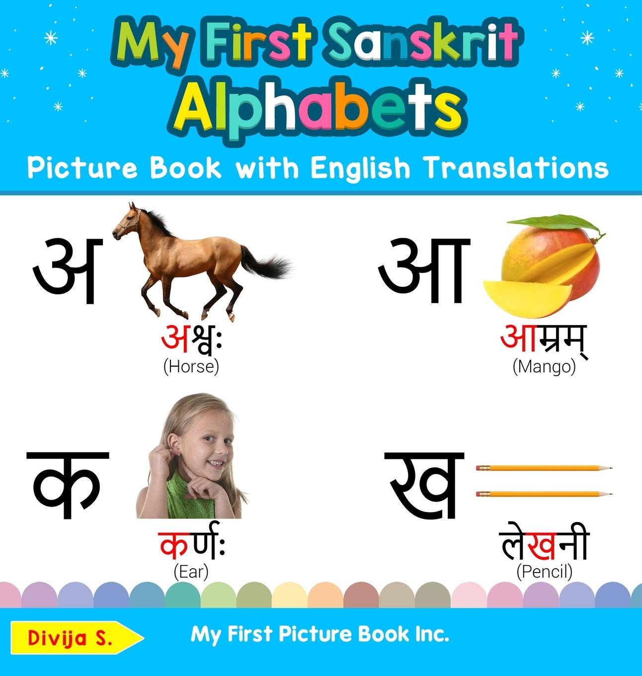My First Sanskrit Alphabets Picture Book With English Translations: Bilingual Early Learning & Easy Teaching Sanskrit Books For -new