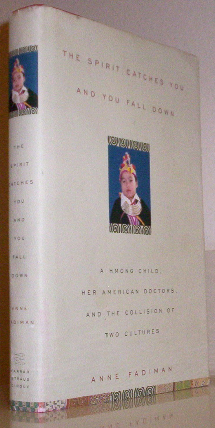 The Spirit Catches You and You Fall Down: A Hmong Child, Her American Doctors, and the Collision of Two Cultures,Used