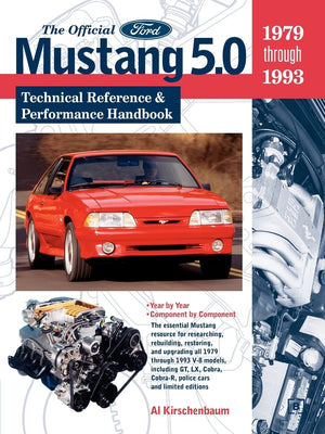 The Official Ford Mustang 5.0: Technical Reference & Performance Handbook, 19791993,New