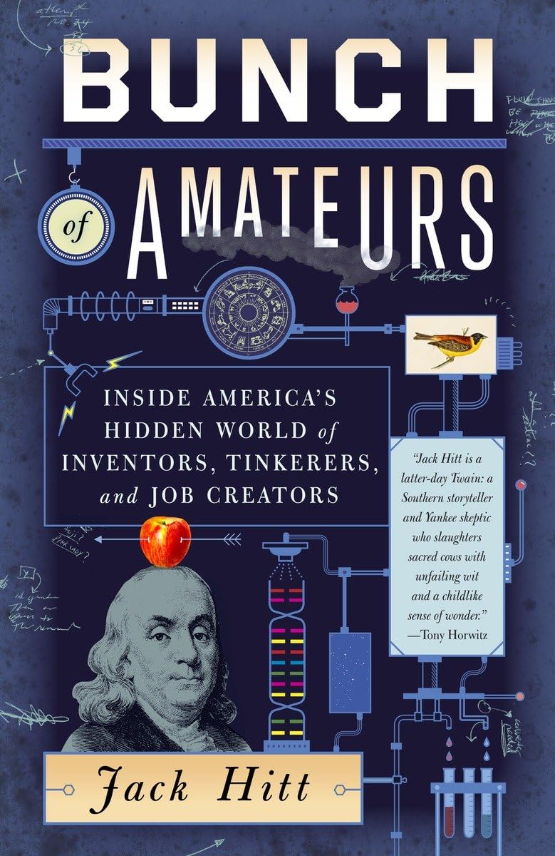 Bunch of Amateurs: Inside America's Hidden World of Inventors, Tinkerers, and Job Creators,New