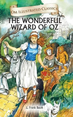 Children Classics - The Wonderful Wizard Of Oz - Illustrated Abridged Classics With Practice Questions (Om Illustrated Classics For Kids)