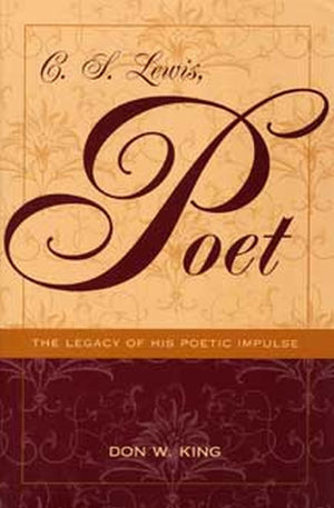 C.S. Lewis, Poet: The Legacy Of His Poetic Impulse,Used