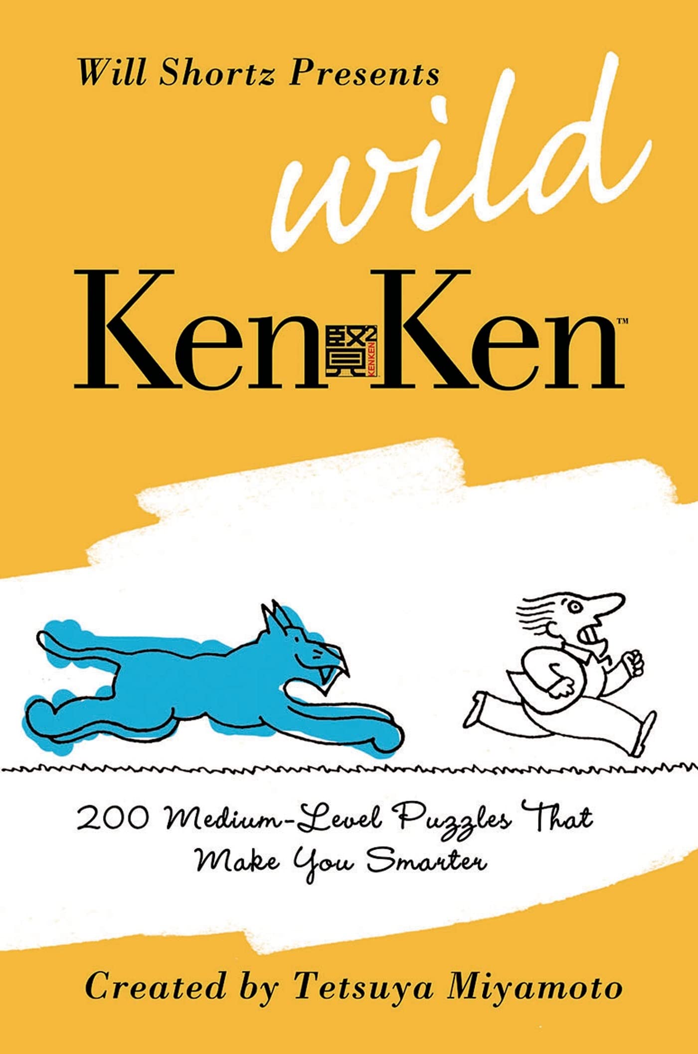 Will Shortz Presents Wild KenKen: 200 MediumLevel Logic Puzzles That Make You Smarter,Used