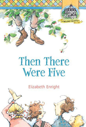 Then There Were Five (Melendy Quartet, 3),New