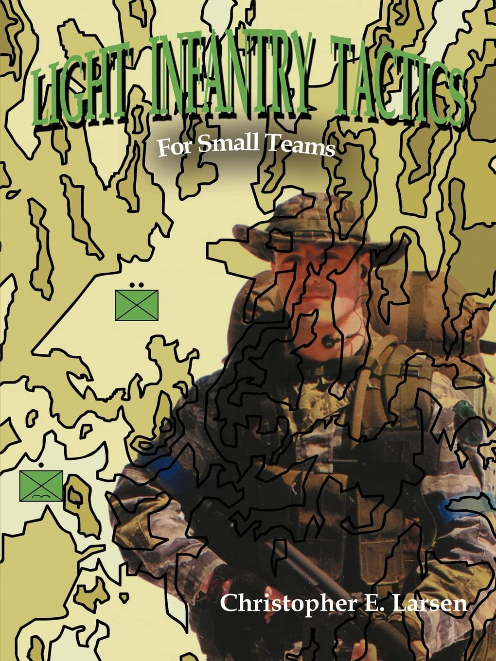 Light Infantry Tactics: For Small Teams,New