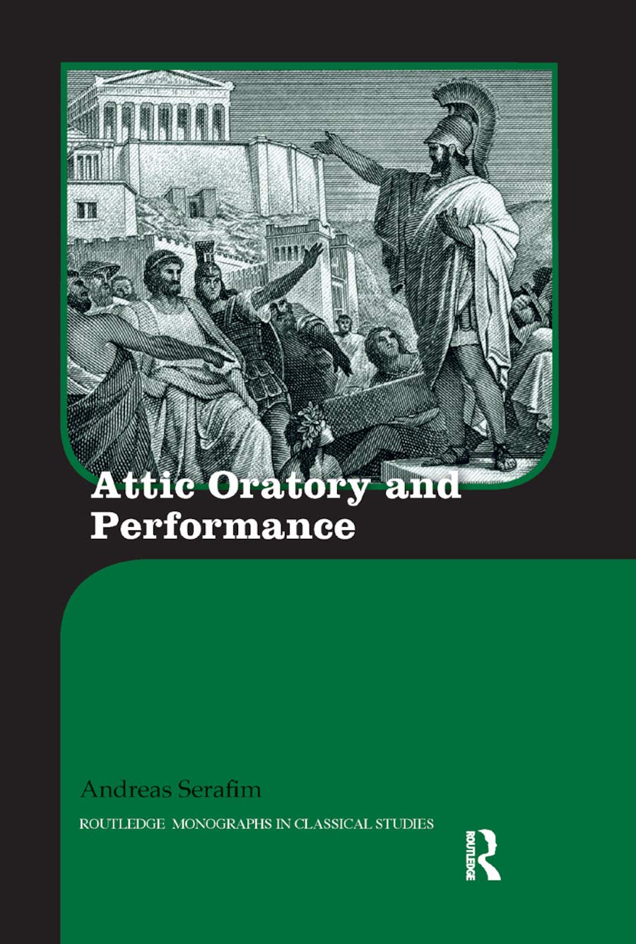 Attic Oratory and Performance (Routledge Monographs in Classical Studies),Used