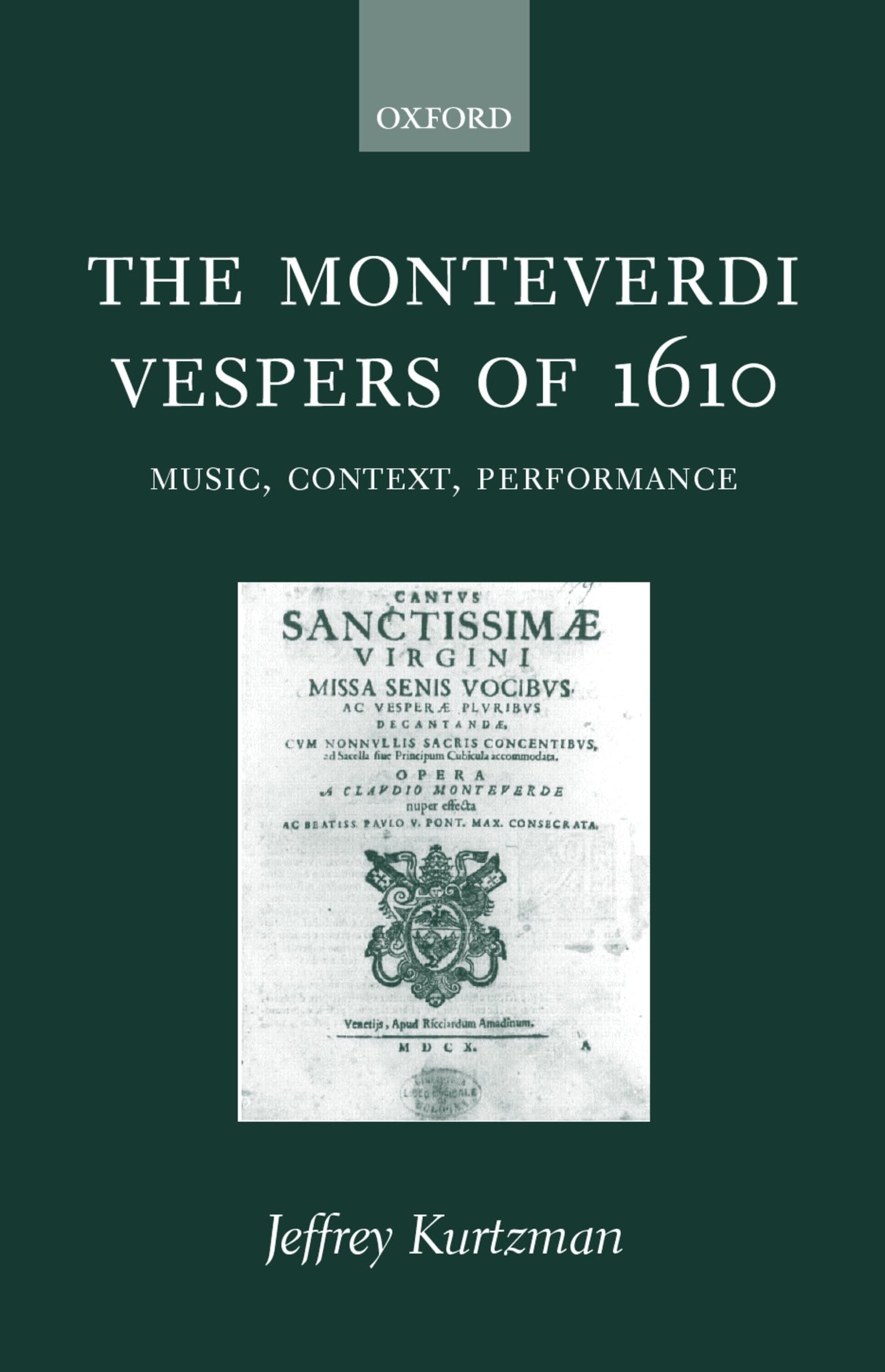 The Monteverdi Vespers Of 1610: Music, Context, Performance