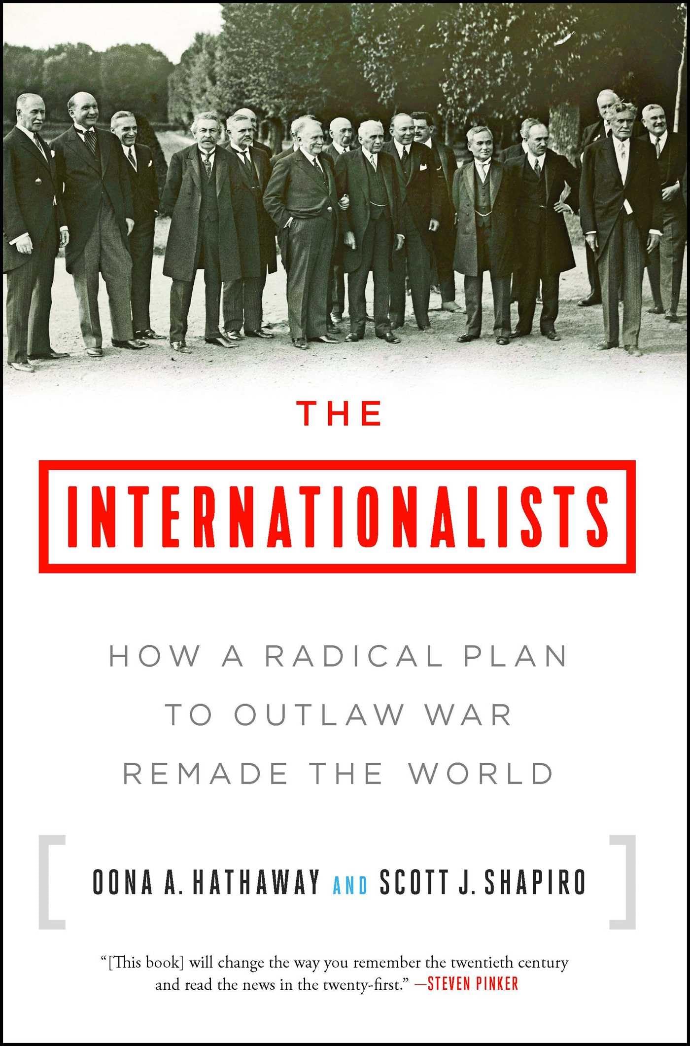 The Internationalists: How A Radical Plan To Outlaw War Remade The World,Used